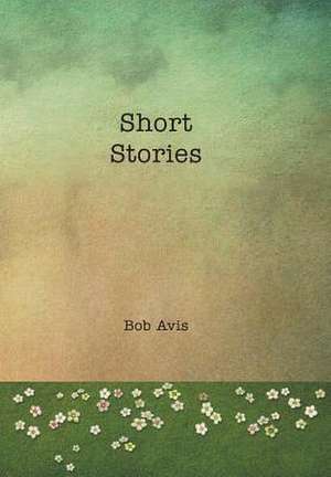 Short Stories de Bob Avis