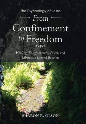 From Confinement to Freedom de Sharon R. Olson