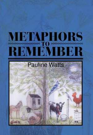 Metaphors to Remember de Pauline Watts