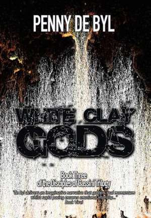 White Clay Gods de Penny De Byl