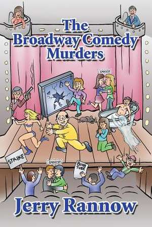 The Broadway Comedy Murders de Jerry Rannow