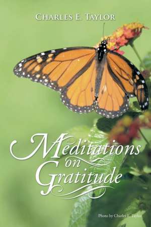 Meditations on Gratitude de Charles E. Taylor