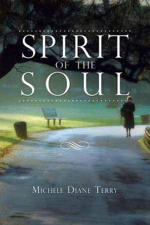 Spirit of the Soul de Michele Diane Terry