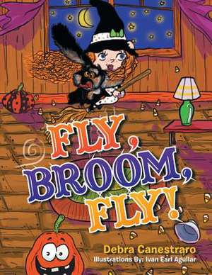 Fly, Broom, Fly! de Debra Canestraro