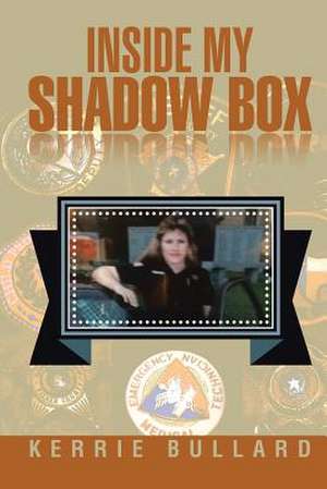 Inside My Shadow Box de Kerrie Bullard