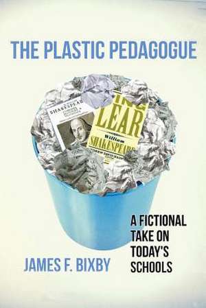 Plastic Pedagogue de James F. Bixby