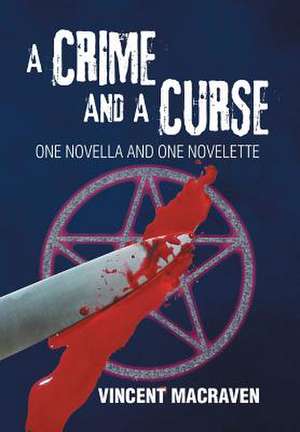 A Crime and a Curse de Vincent Macraven