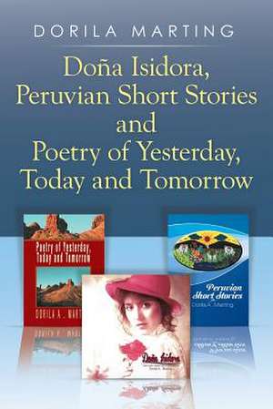 Dona Isidora, Peruvian Short Stories and Poetry of Yesterday, Today and Tomorrow de Dorila Marting