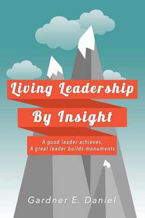 Living Leadership by Insight de Gardner E. Daniel