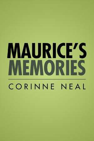 Maurice's Memories de Corinne Neal