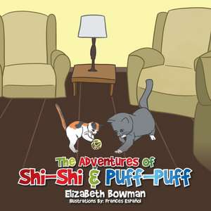 The Adventures of Shi-Shi & Puff-Puff de Elizabeth Bowman