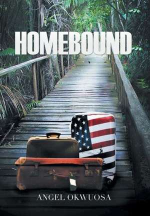 Homebound de Angel Okwuosa