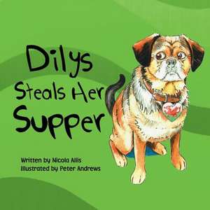 Dilys Steals Her Supper de Nicola Allis