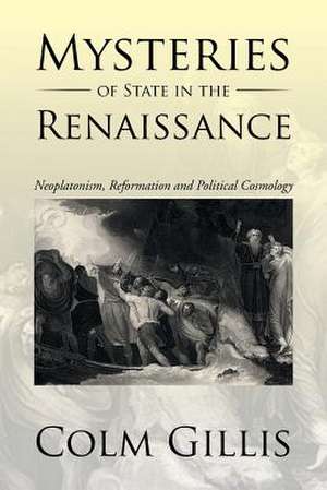 Mysteries of State in the Renaissance de Colm Gillis