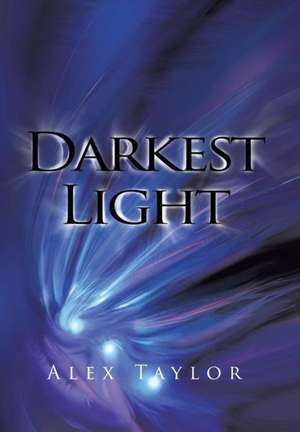 Darkest Light de Alex Taylor