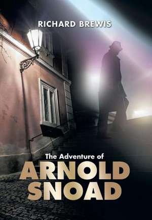 The Adventure of Arnold Snoad de Richard Brewis