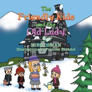 The Friendly Kids and the Old Lady de Nino Osman