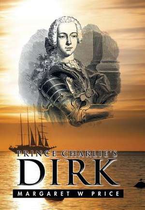 Prince Charlie's Dirk de Margaret W Price