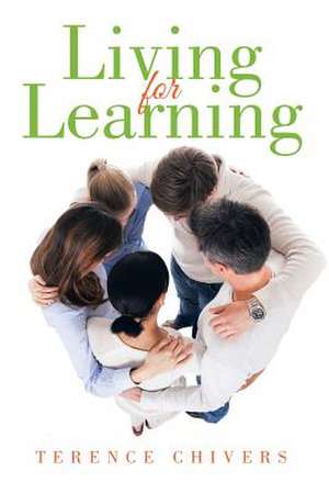 Living for Learning de Terence Chivers