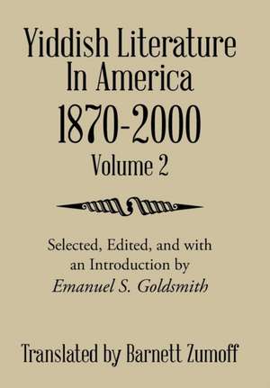 Yiddish Literature in America 1870-2000 de Barnett Zumoff