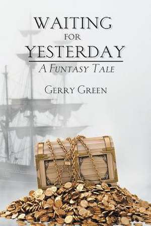 Waiting for Yesterday de Gerry Green