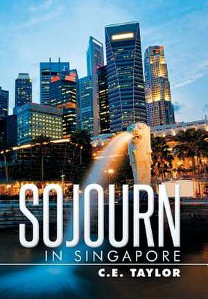 Sojourn in Singapore de C. E. Taylor