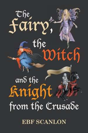 The Fairy, the Witch and the Knight from the Crusade de EBF Scanlon