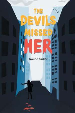 The Devils Missed Her de Nourie Parker