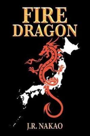 Fire Dragon de J. R. Nakao