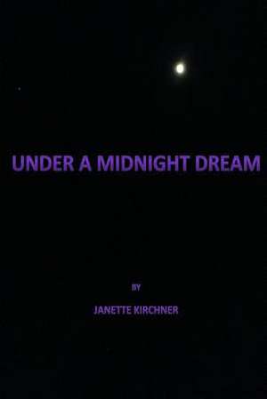 Under a Midnight Dream de Janette Kirchner