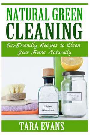 Natural Green Cleaning de Tara Evans