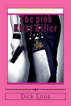 The Pink Kitty Killer de Dick Enos