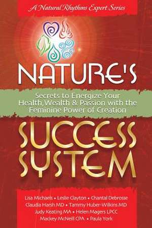 Nature's Success System de Lisa Michaels