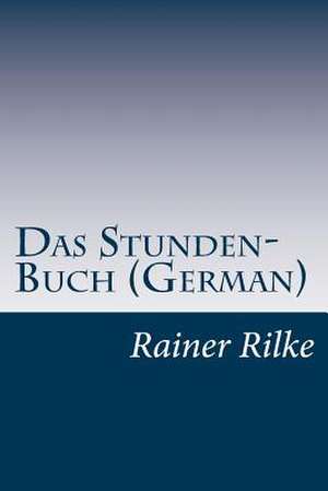 Das Stunden-Buch (German) de Rainer Maria Rilke