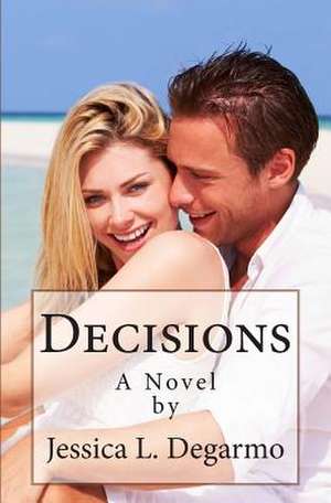 Decisions de Jessica L. Degarmo