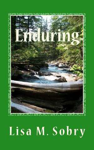 Enduring de Lisa M. Sobry