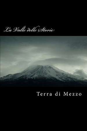 La Valle Delle Storie de Terra Di Mezzo