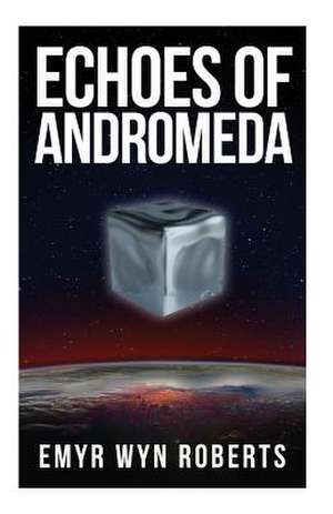 Echoes of Andromeda de MR Emyr Wyn Roberts