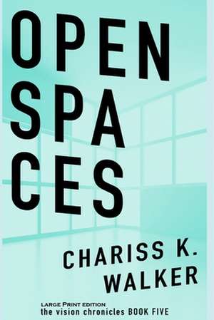 Open Spaces de Chariss K. Walker