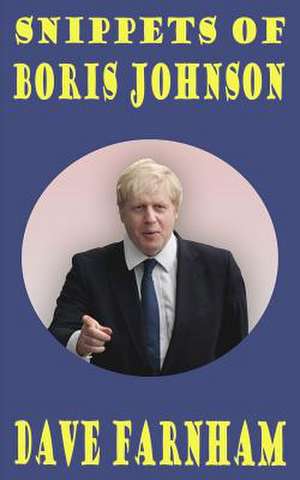 Snippets of Boris Johnson de Dave Farnham