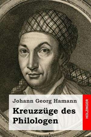 Kreuzzuge Des Philologen de Johann Georg Hamann