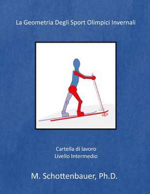 La Geometria Degli Sport Olimpici Invernali de M. Schottenbauer