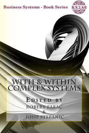 With & Within Complex Systems de Robert Fabac