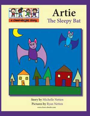 Artie the Sleepy Bat de Michelle Netten