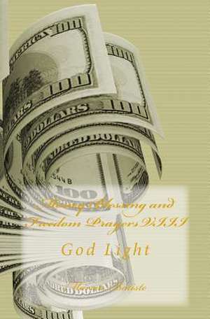 Money Blessing and Freedom Prayers VIII de Wilson, Marcia Batiste Smith