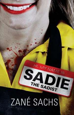 Sadie the Sadist de Zane Sachs