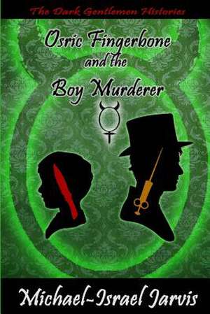 Osric Fingerbone and the Boy Murderer de MR Michael-Israel Jarvis