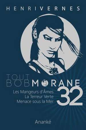 Tout Bob Morane/32 de Henri Vernes