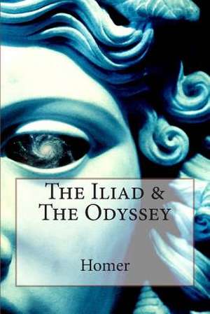 The Iliad & the Odyssey de Homer