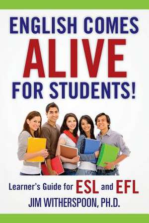 English Comes Alive for Students! de Jim Witherspoon Ph. D.